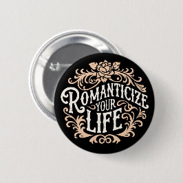 Je leven romantiseren ronde button 5,7 cm