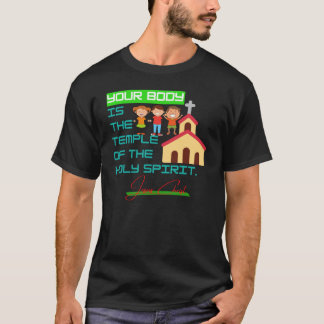 Je lichaam is de tempel van de heilige geest t-shirt