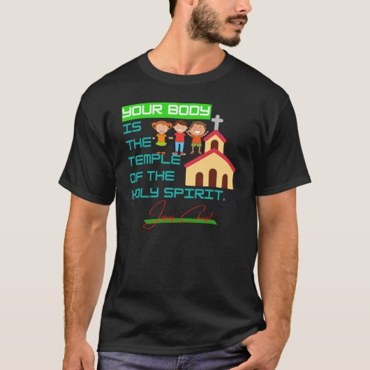 Je lichaam is de tempel van de heilige geest t-shirt (Voorkant)