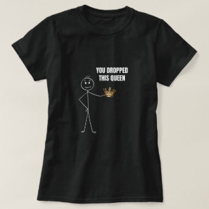 Je liet deze koningin grappige stickman vallen t-shirt
