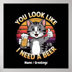 Je Lijkt Een Biertje Nodig Te Hebben Grappige Dran Poster