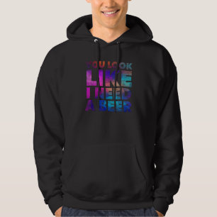 Je Lijkt Ervaring Te Hebben Met Alcohol Drinken Al Hoodie