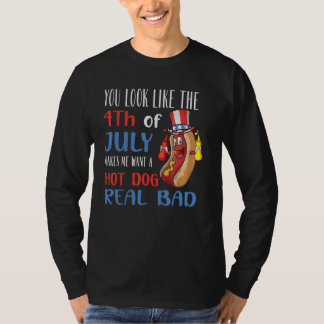 Je Lijkt Op 4 Juli Dat Maakt Me Eten Een Hotdog T-shirt