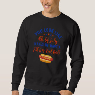 Je Lijkt Op 4 Juli Maakt Me Een Hotdog Willen Trui