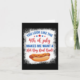 Je Lijkt Op 4 Juli Maakt Me Eten Een Hotdog Kaart
