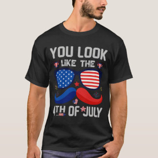 Je Lijkt Op De 4e Juli Amerikaanse Vlag T-shirt