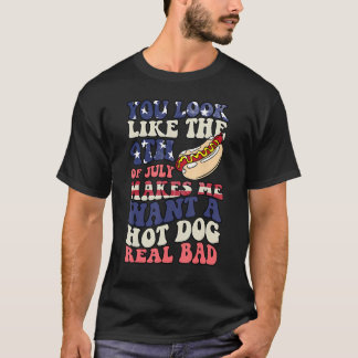 Je Lijkt Op De 4e Juli En Dat Doet Me Denken Aan H T-shirt