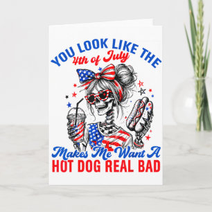 Je Lijkt Op De 4e Juli Maakt Me Wil Hotdog Kaart
