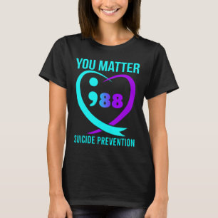 Je maakt 988 Suicide Prevention Awareness uit T-shirt