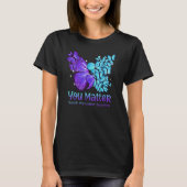 Je maakt Butterfly Semicolon-zelfmoordpreventie be T-shirt (Voorkant)