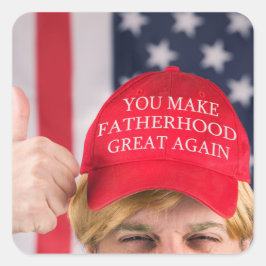 Je maakt de vaderschap weer geweldig vierkante sticker