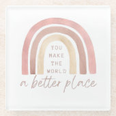 Je maakt de wereld een beter glazen Onderzetter (Voorkant)