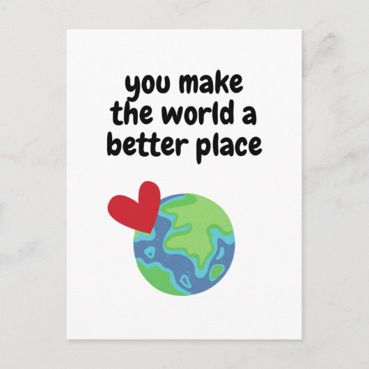 Je maakt de wereld een betere plaats briefkaart (Voorkant)