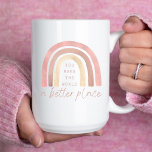 Je maakt de wereld een betere plaats voor Mok<br><div class="desc">Geef jezelf en anderen de macht met deze mooie boho regenboog: "Je maakt de wereld een betere plek" mok!</div>