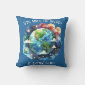 Je maakt de wereld een betere plek - custom kussen (Voorkant)