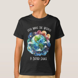 Je maakt de wereld een betere plek - custom t-shirt