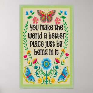 Je maakt de wereld een betere plek door er gewoon poster