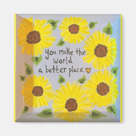 "Je maakt de wereld een betere plek" Magnet