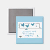 Je maakt de wereld speciaal door erin te zitten. M Magneet (Voorkant / Achterkant)