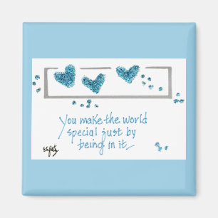 Je maakt de wereld speciaal door erin te zitten. M Magneet