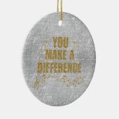 Je maakt een verschil keramisch ornament (Rechts)