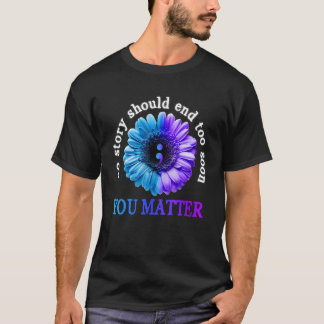 Je maakt geen verhaal uit dat je te snel zelfmoord t-shirt