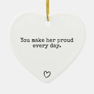 Je maakt haar elke dag trots Memorial Gift Heart Keramisch Ornament
