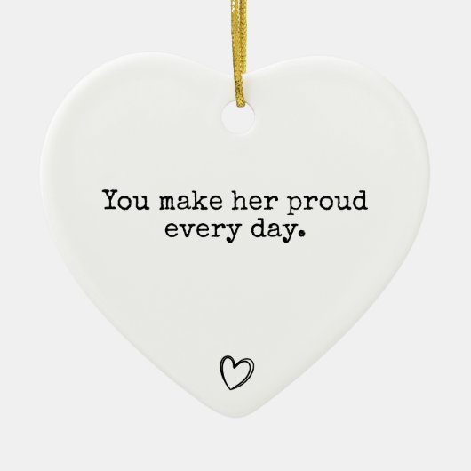 Je maakt haar elke dag trots Memorial Gift Heart Keramisch Ornament (Voorkant)