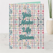 Je maakt het leven tot bloei Wenskaart Kaart (Voorkant)