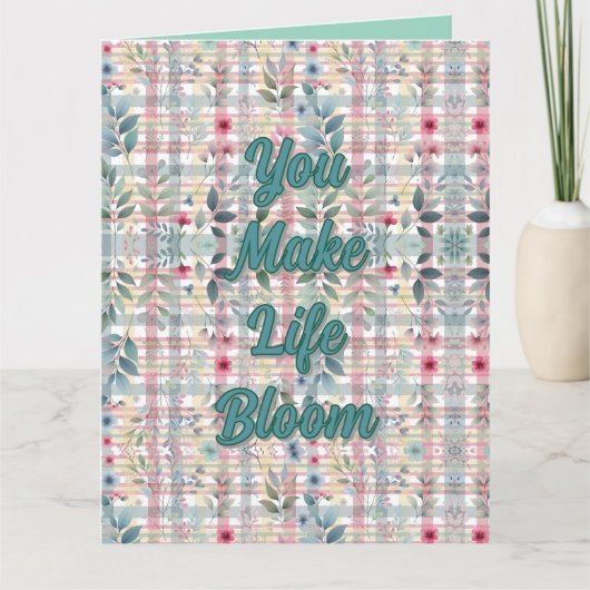 Je maakt het leven tot bloei Wenskaart Kaart (Voorkant)