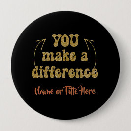 Je maakt het verschil gepersonaliseerd ronde button 4,0 cm