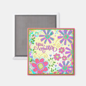 Je maakt inspiratie leuk Trendy Bloemen aanmoedige Magneet (Voorkant / Achterkant)