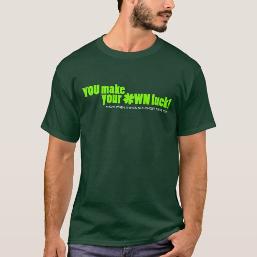 Je maakt je eigen geluk groene shamrock t-shirt (Voorkant)