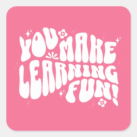 Je maakt leren leuk! vierkante sticker (Voorkant)