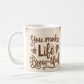 Je maakt Life Brew-tiful 15 Oz Koffie Mok (Links)