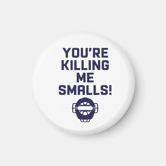 Je maakt me af, Smalls! Magneet (Voorkant)