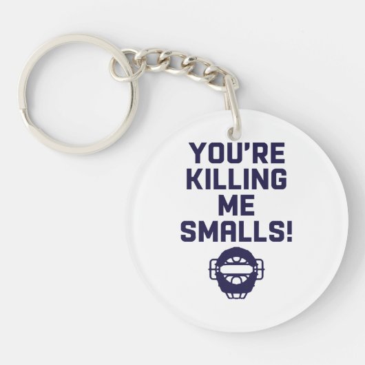 Je maakt me af, Smalls!  Sleutelhanger (Voorkant)