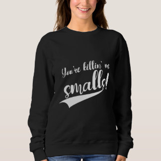Je maakt me af, Smalls Trui
