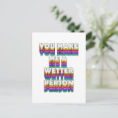 Je maakt me een natter persoon Rainbow Print Briefkaart (Staand voorkant)
