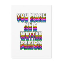 Je maakt me een natter persoon Rainbow Print