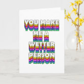 Je maakt me een natter persoon Rainbow Print Kaart (Gele Bloem)