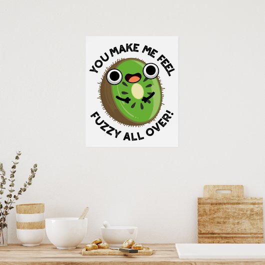 Je maakt me fuzzy voelen over fruit woordspeling poster (Keuken)