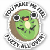 Je maakt me fuzzy voelen over fruit woordspeling sticker (Voorkant)