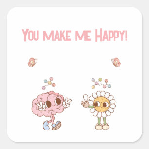 Je maakt me gelukkig! Happy Brain Vierkante Sticker