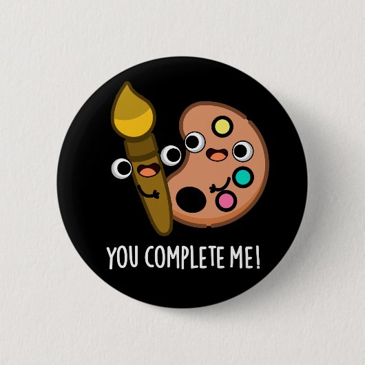 Je maakt me grappig als artiest Pun Dark BG Ronde Button 5,7 Cm (Voorkant)
