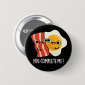 Je maakt me grappig, Bacon Egg Pun Dark BG Ronde Button 5,7 Cm (Voorkant /achterkant)