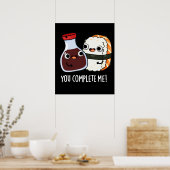 Je maakt me grappig Sushi Soy Sauce Pun Dark BG Poster (Keuken)