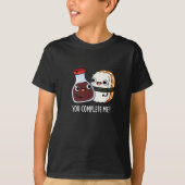 Je maakt me grappig Sushi Soy Sauce Pun Dark BG T-shirt (Voorkant)