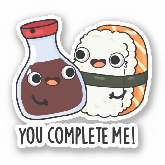 Je maakt me grappig Sushi Soy Sauce Pun Sticker (Voorkant)