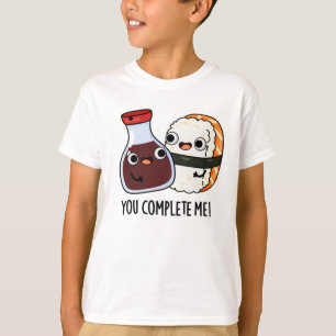 Je maakt me grappig Sushi Soy Sauce Pun T-shirt